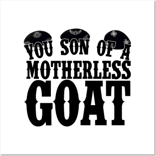 You Son of a Motherless Goat Quote Posters and Art